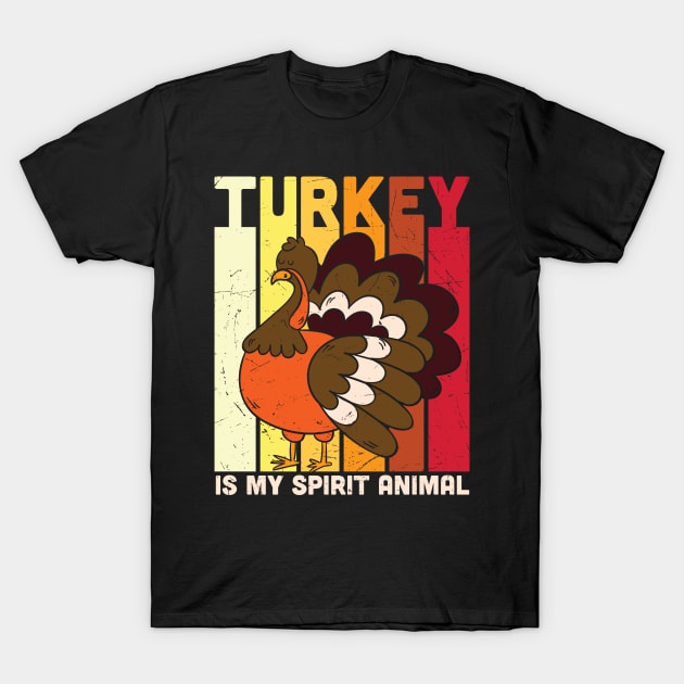 Turkey Is My Spirit Animal Funny Thanksgiving T-shirt | Turkey Lover Gift T-Shirt by BadDesignCo